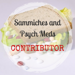 Sammiches and Psych Meds